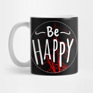 Be Happy Shirt, Positive Vibes Shirt, Inspirational Shirt, Happiness Shirt, Motivational Shirt, Be Happy Tshirt, Summer Shirt, Gift for Her Mug